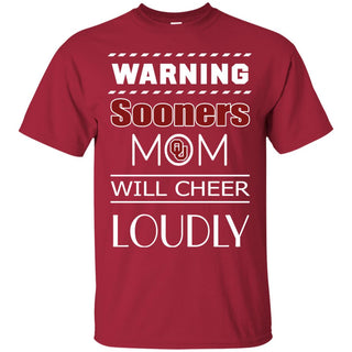Warning Mom Will Cheer Loudly Oklahoma Sooners T Shirts