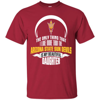 The Only Thing Dad Loves His Daughter Fan Arizona State Sun Devils T Shirt