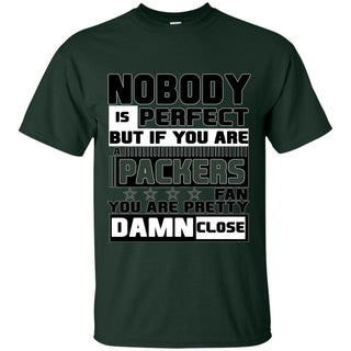 Nobody Is Perfect But If You Are A Packers Fan T Shirts