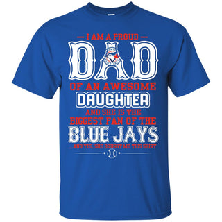 Proud Of Dad Of An Awesome Daughter Toronto Blue Jays T Shirts