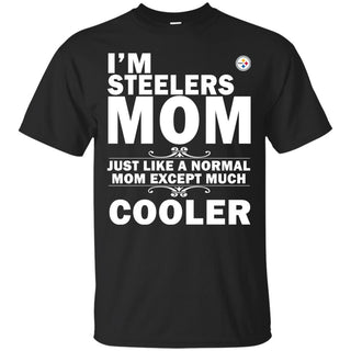 A Normal Mom Except Much Cooler Pittsburgh Steelers T Shirts