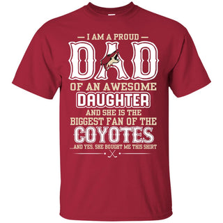 Proud Of Dad Of An Awesome Daughter Arizona Coyotes T Shirts