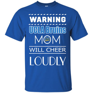 Warning Mom Will Cheer Loudly UCLA Bruins T Shirts