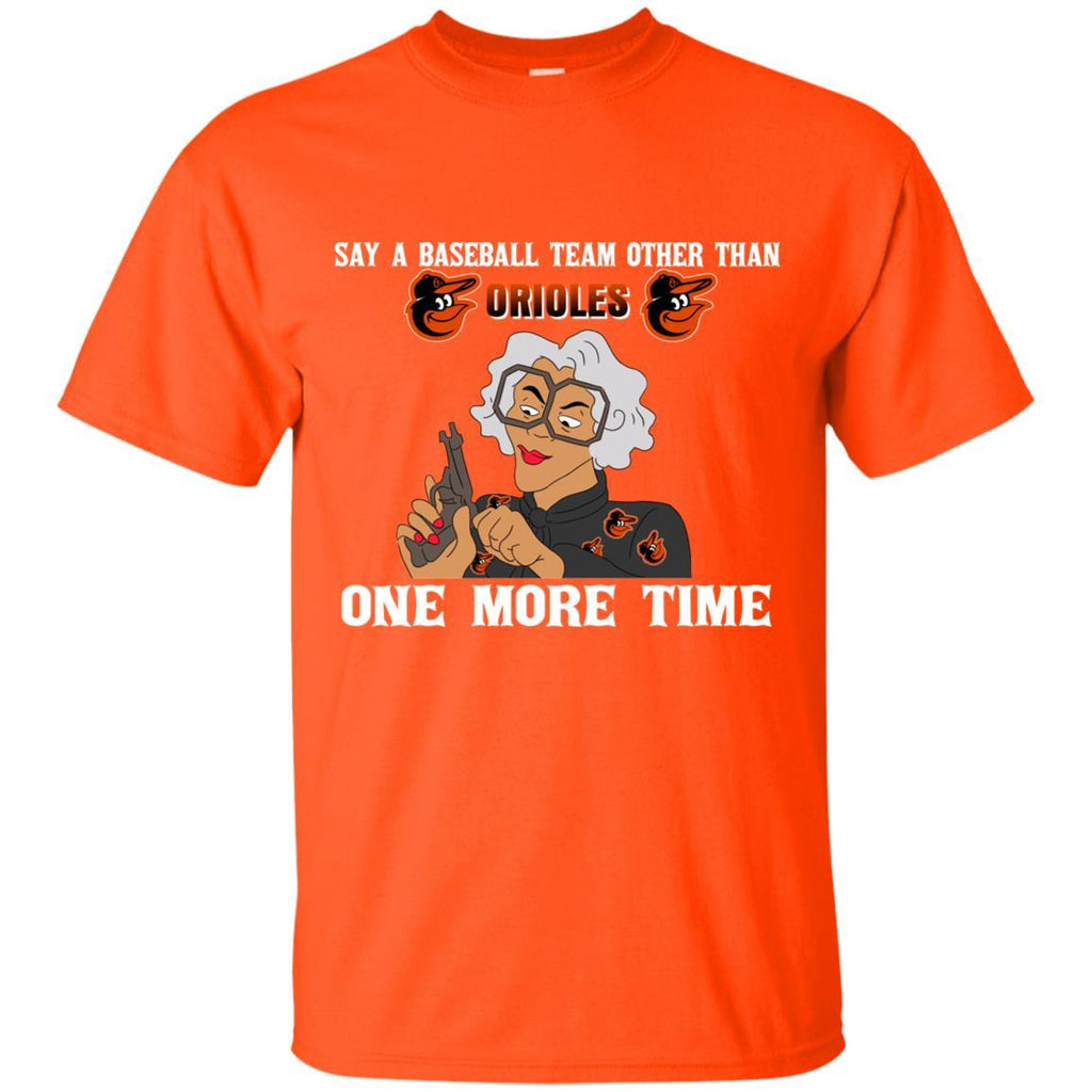 Say A Baseball Team Other Than Baltimore Orioles T Shirts – Best