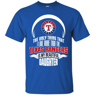 The Only Thing Dad Loves His Daughter Fan Texas Rangers T Shirt