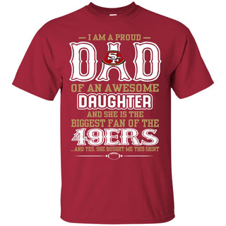 Proud Of Dad Of An Awesome Daughter San Francisco 49ers Tshirt