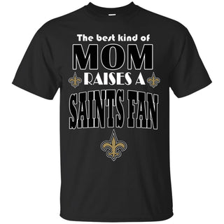 Best Kind Of Mom Raise A Fan New Orleans Saints T Shirts