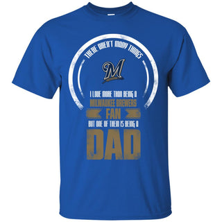 I Love More Than Being Milwaukee Brewers Fan T Shirts