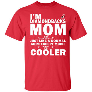 A Normal Mom Except Much Cooler Arizona Diamondbacks T Shirts