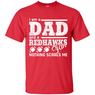 I Am A Dad And A Fan Nothing Scares Me Miami RedHawks T Shirt