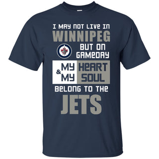 My Heart And My Soul Belong To The Winnipeg Jets T Shirts