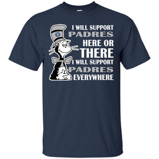 I Will Support Everywhere San Diego Padres T Shirts