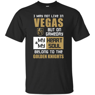 My Heart And My Soul Belong To The Golden Knights T Shirts