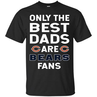 Only The Best Dads Are Fans Chicago Bears T Shirts, is cool gift