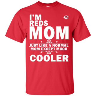 A Normal Mom Except Much Cooler Cincinnati Reds T Shirts