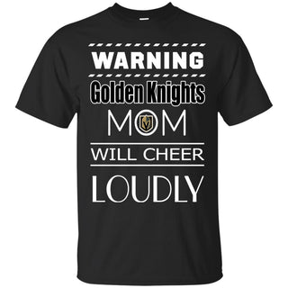 Warning Mom Will Cheer Loudly Vegas Golden Knights T Shirts