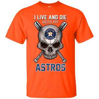 I Live And Die With My Houston Astros T Shirt