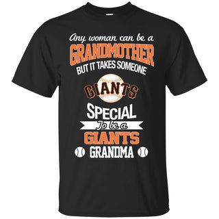 It Takes Someone Special To Be A San Francisco Giants Grandma T Shirts