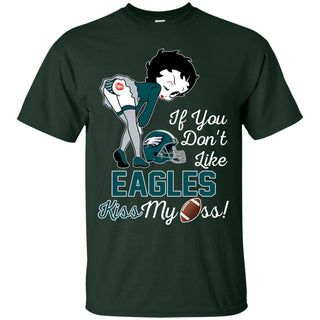 If You Don't Like Philadelphia Eagles Kiss My Ass BB T Shirts