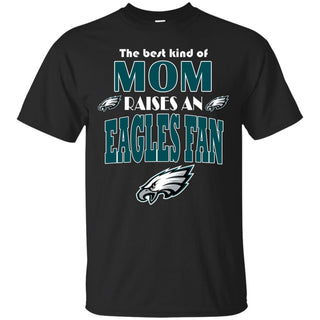 Best Kind Of Mom Raise A Fan Philadelphia Eagles T Shirts