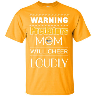 Warning Mom Will Cheer Loudly Nashville Predators T Shirts