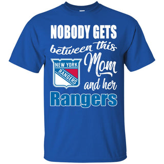 Nobody Gets Between Mom And Her New York Rangers T Shirts