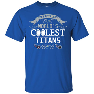 Officially The World's Coolest Tennessee Titans Fan T Shirts