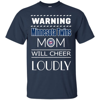 Warning Mom Will Cheer Loudly Minnesota Twins T Shirts
