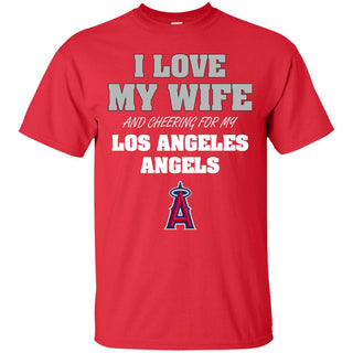 I Love My Wife And Cheering For My Los Angeles Angels T Shirts