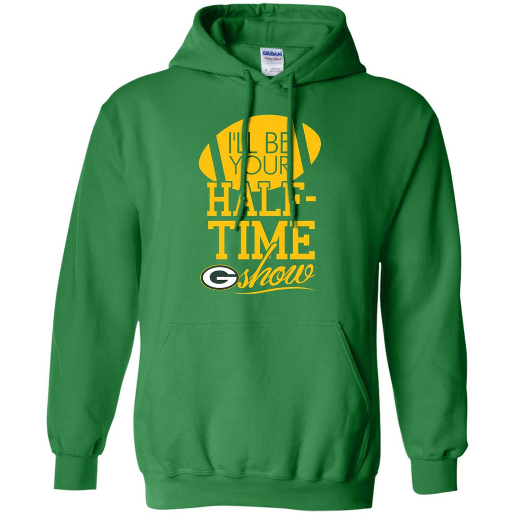 I'll Be Your Halftime Show Green Bay Packers T Shirts