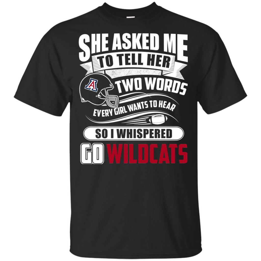 She Asked Me To Tell Her Two Words Arizona Wildcats T Shirts