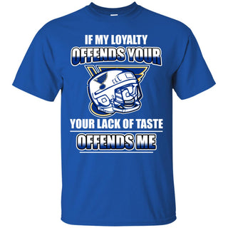 My Loyalty And Your Lack Of Taste St. Louis Blues T Shirts