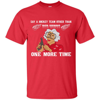 Say A Hockey Team Other Than Detroit Red Wings T Shirts