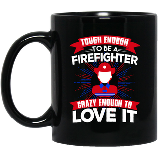 Tough Enough To Be A Firefighter Female Mugs