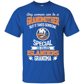 It Takes Someone Special To Be A New York Islanders Grandma T Shirts
