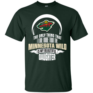 The Only Thing Dad Loves His Daughter Fan Minnesota Wild T Shirt