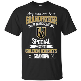 It Takes Someone Special To Be A Vegas Golden Knights Grandpa T Shirts