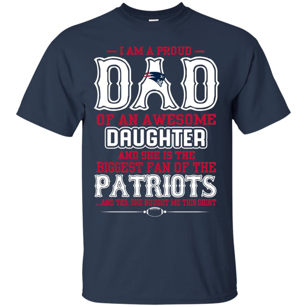 Proud Of Dad Of An Awesome Daughter New England Patriots T Shirts