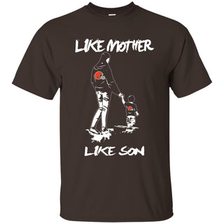 Like Mother Like Son Cleveland Browns T Shirt