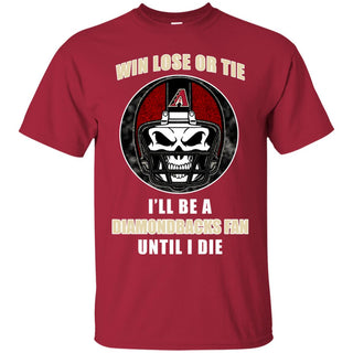 Win Lose Or Tie Until I Die I'll Be A Fan Arizona Diamondbacks Cardinal T Shirts
