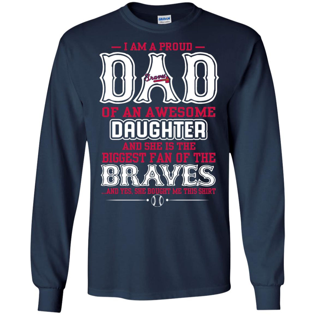 Proud Of Dad Of An Awesome Daughter Atlanta Braves T Shirts – Best Funny  Store