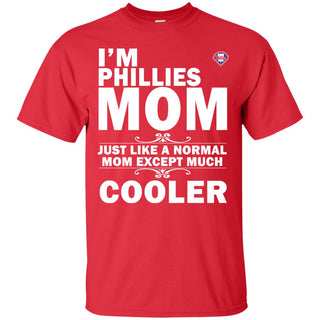A Normal Mom Except Much Cooler Philadelphia Phillies T Shirts