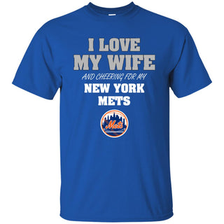 I Love My Wife And Cheering For My New York Mets T Shirts
