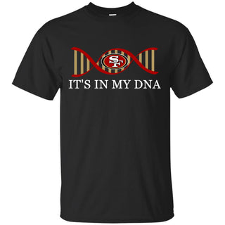 It's In My DNA San Francisco 49ers Tshirt For Lovers