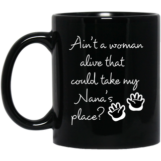 Could Take My Nana's Place Mugs