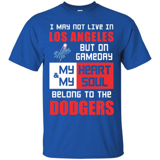My Heart And My Soul Belong To The Dodgers T Shirts