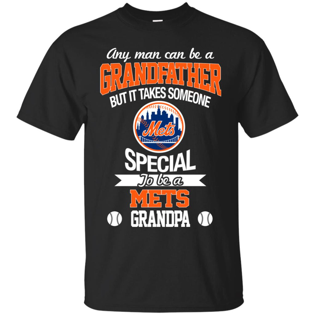 It Takes Someone Special To Be A New York Mets Grandpa T Shirts