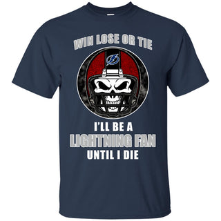 Win Lose Or Tie Until I Die I'll Be A Fan Tampa Bay Lightning Navy T Shirts