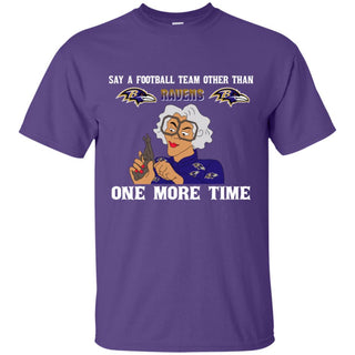 Say A Football Team Other Than Baltimore Ravens T Shirts