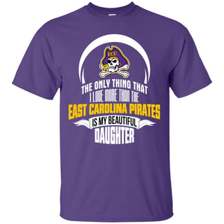 The Only Thing Dad Loves His Daughter Fan East Carolina Pirates T Shirt